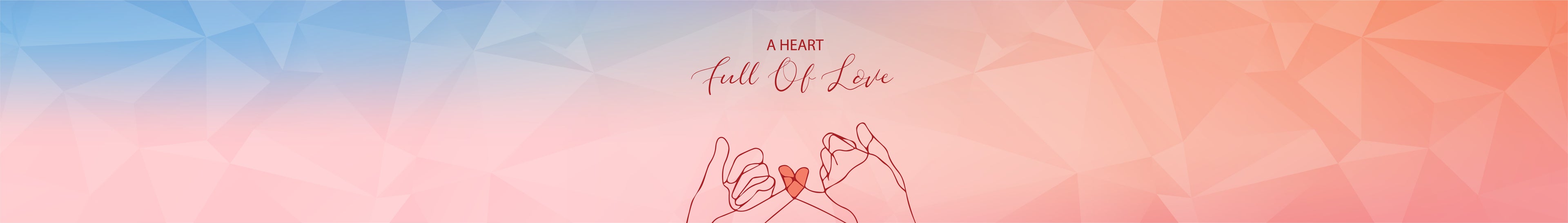 BỘ SƯU TẬP VALENTINE - A HEART FULL OF LOVE